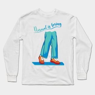 Normal Is Boring | Street Style Fashion Long Sleeve T-Shirt